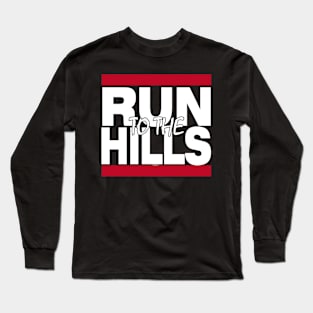 Run to the Hills! Long Sleeve T-Shirt